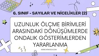 9. Uzunluk D&ouml;n&uuml;ş&uuml;mlerinde Ondalık G&ouml;sterimler - 6. Sınıf - Matematik - Sayılar ve Nicelikler (2)