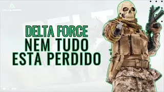 Delta Force Nem tudo Esta Perdido