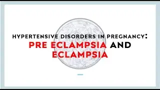 Hypertensive Disorders in Pregnancy