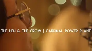 The Hen & The Crow | Cardinal Power Plant