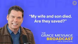 The Grace Message with Dr. Andrew Farley
