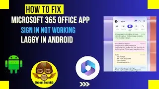 How to Fix Microsoft 365 Office App Sign in Not Working in Android After New Updates