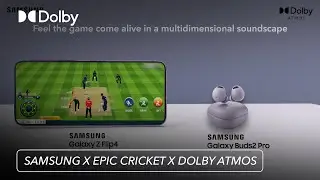 Samsung X Epic Cricket X Dolby Atmos