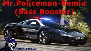 Mr.Policeman - Remix (Bass Booster)