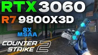 Ryzen 7 9800X3D + RTX 3060 (12GB) (8X MSAA) (TEST) (FPS BENCHMARK CS2) (1280x960)
