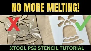 STOP Melting Your Mylar Stencils! (xTool PS2 Settings & Setup)