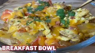 Breakfast Bowl | Breakfast Recipe | Eggs| Potatoes| Veggies| Bacon| How To Make Breakfast In A Bowl