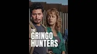 The Gringo Hunters Review.
