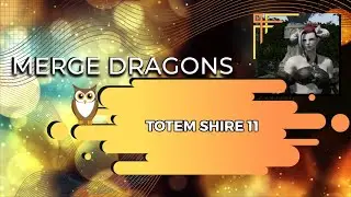 Merge Dragons |  Totem Shire 11 | 3 Stars 🌟🌟🌟| With Commentary