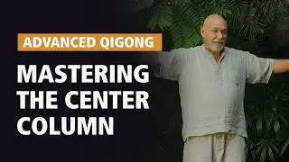 #106 Advanced Qigong: Mastering Rotation Techniques to understand the Center column (Part 2)