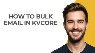 How to Bulk Email In Kvcore - GUIDE!