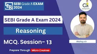 SEBI Grade A Exam 2024 | Reasoning | Puzzles | MCQ's Session - 13 | by abhipedia