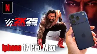 WWE 2K25: Netflix Edition on iPhone 17 Pro Max! 🔥