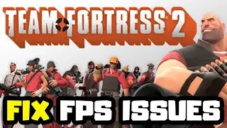 How to FIX Team Fortress 2 Low FPS Drops Issue | FPS Boost