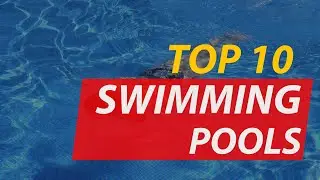 Top 10 Most Beautiful Swimming Pools in the World