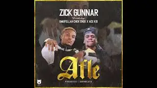 Zick Gunnar ft Umufellah CheckCheck & Ace Kid - Afle