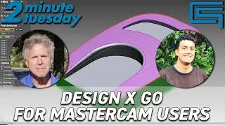 Design X Go for Mastercam Users | 2 Minute Tuesday
