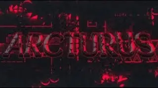 Arcturus 100% [Extreme Demon] By maxfs | Geometry Dash