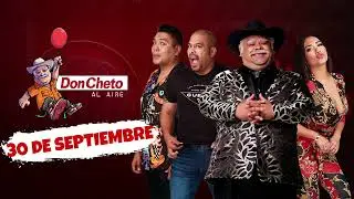 Show del 30 de Septiembre Don Cheto Al Aire | La Que Buena Podcast