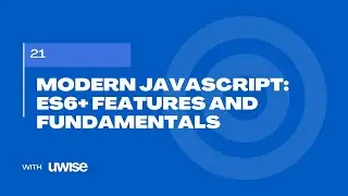 Modern JavaScript: ES6+ Features and Fundamentals
