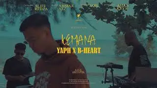 YAPH, B-Heart, Bunyi Fx - KEMANA (Akustik Live)