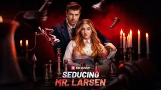 Seducing Mr. Larsen | My Ex Dumped Me. So I Fell For His Future Father-in-Law🔥😮| Revenge Short Drama