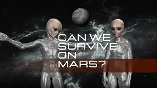 Can We Survive On Mars?