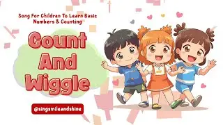 🎵 Count and Wiggle | Fun Number Song to Learn Counting Through Movement #music #song #kids #children