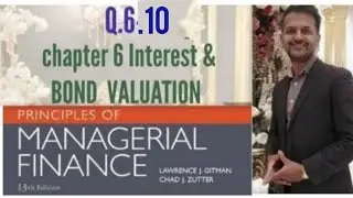 interest Rate & bond valuation | chap. 6 | Q 10 | BBA Mba Mcom BS  | Accounting n Finance | Gitman |