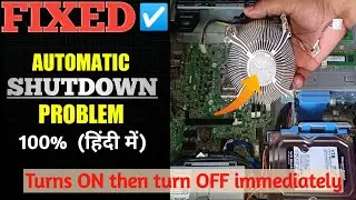[Solved] Computer turns ON then turn Off immediately | Shutdown in few seconds