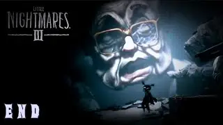 She was IMAGINARY? | Little Nightmares 3 ENDING