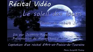 Le soleil des loups, po&egrave;me de Robert Jolly - Vid&eacute;o
