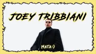 Mata - JOEY TRIBBIANI