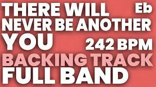 There Will Never Be Another You Backing Track 242 BPM - FULL BAND
