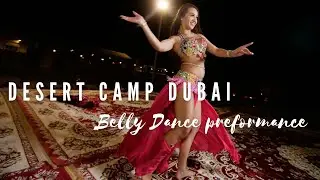 DUBAI DESERT CAMP | STAGE PERFORMENCES | BELLY DANCE | DONT MISS