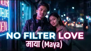 No Filter Love | Nepali Rap Official Music Video by Dipendra Bhandari