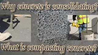 why concrete is consolidation? what is consolidation? importance of compacting concrete.