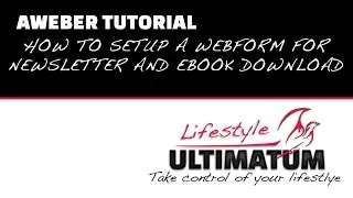 Aweber Tutorial - How to setup a newsletter and download ebook webform