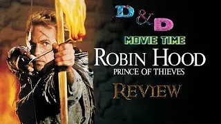 D&D Movie Time: Robin Hood: Prince of Thieves review