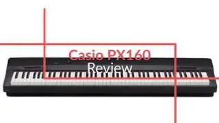 Casio PX-160 88 Key Digital Piano  Review