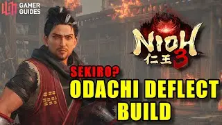 Nioh 3 &ndash; The Sekiro-Inspired ODACHI DEFLECT Build