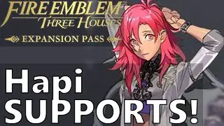 ALL Hapi Supports Fire Emblem Three Houses Cindered Shadows DLC Expansion 1 20 4