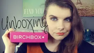 Birchbox Canada: January Unboxing