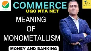 Money & Banking | Meaning of Monometallism | class 25 | Dr. Sahil Roy