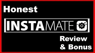 Honest Instamate Review and Bonus; A Complete look inside the Instamate Dashboard