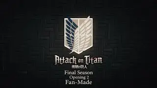 Attack on Titan Season 4 - Opening 2  [End This War]  (Fan-Made)