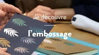 DIY cr&eacute;atif : D&eacute;couvrir la technique de l'embossage