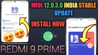 Redmi 9 Prime MIUI 12.0.3.0 India Stable Update 😍😍 || Install Now || Redmi 9 Prime Android 11 Info 😎