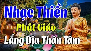 Nhạc Thiền Phật Giáo - Lắng Dịu Thân Tâm | Nghe Để Thấy Lòng Nhẹ Hơn, Bình Yên Mỗi Tối