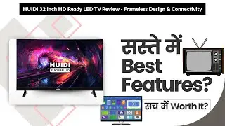 HUIDI 32 Inch HD Ready LED TV Review - Frameless Design & Connectivity | Review in Hindi | Features